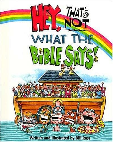 Cover of Hey, that's not what the Bible says! by Ross, Bill
