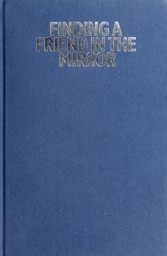 Cover of Finding a friend in the mirror by Shane R. Barker