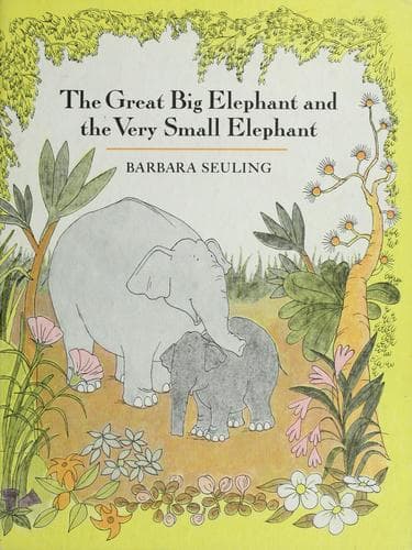 Cover of The great big elephant and the very small elephant by Barbara Seuling