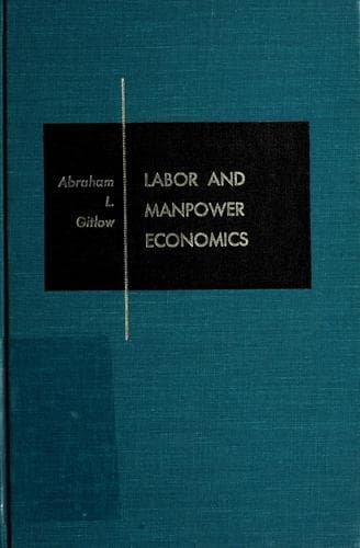 Cover of Labor and manpower economics by Abraham L. Gitlow