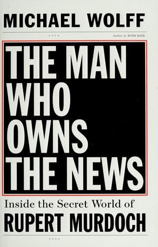 Cover of The man who owns the news by Wolff, Michael