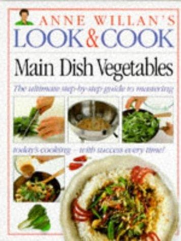 Cover of Main Dish Vegetables (Anne Willan's Look & Cook) by Willan, Anne