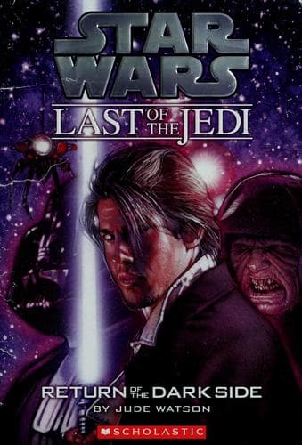 Cover of Star Wars - Last of the Jedi - Return of the Dark Side by Jude Watson