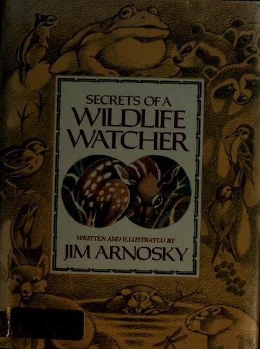 Cover of Secrets of a Wildlife Watcher by Jim Arnosky