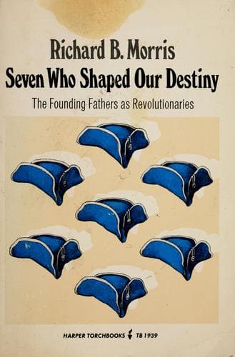 Cover of Seven Who Shaped Our Destiny by Richard B. Morris