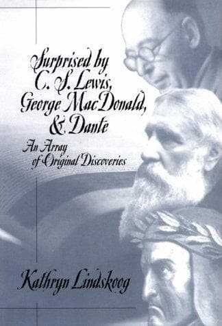 Cover of Surprised by C.S. Lewis, George MacDonald & Dante by Kathryn Ann Lindskoog