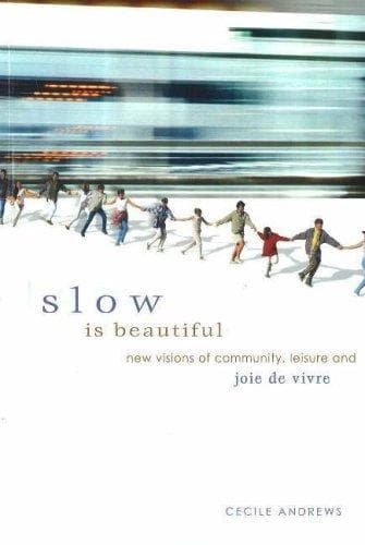 Cover of Slow Is Beautiful by Cecile Andrews
