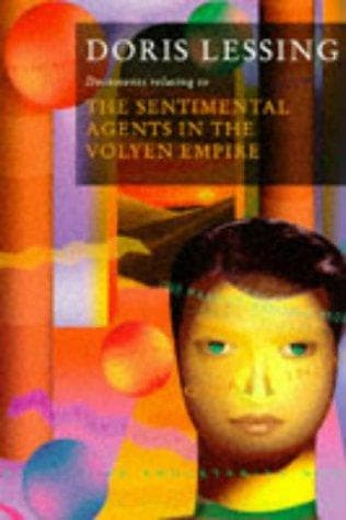 Cover of Documents relating to the sentimental agents in the Volyen Empire by Doris Lessing