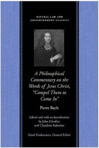 Cover of A philosophical commentary on these words of the Gospel, Luke 14.23 by Pierre Bayle