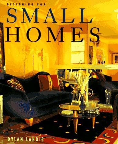 Cover of Designing for small homes by Dylan Landis