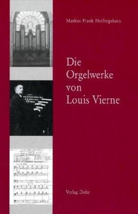 Cover of Die Orgelwerke von Louis Vierne by Markus Frank Hollingshaus