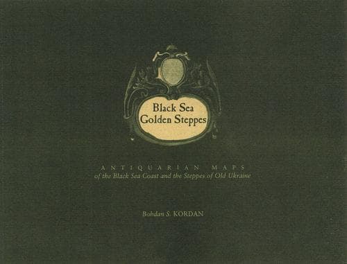 Cover of Black Sea, Golden Steppes by Bohdan Kordan