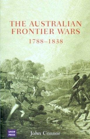 Cover of The Australian frontier wars, 1788-1838 by John Connor