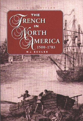 Cover of The French in North America, 1500-1765 by Eccles, W. J