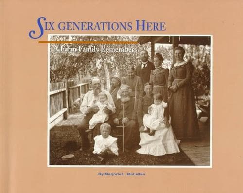 Cover of Six generations here by Marjorie L. McLellan