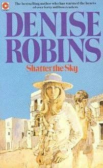Cover of Shatter the Sky by Denise Robins