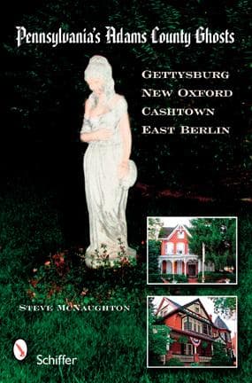 Cover of Pennsylvania's Adams County ghosts by Steve McNaughton