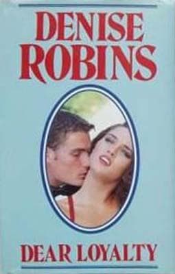 Cover of Dear Loyalty by Denise Robins
