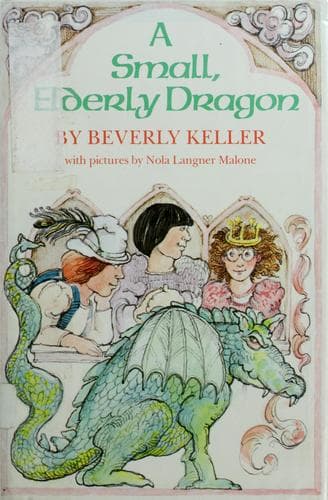 Cover of A small, elderly dragon by Beverly Keller