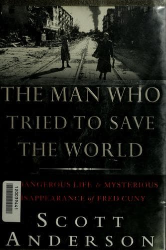 Cover of The man who tried to save the world by Scott Anderson