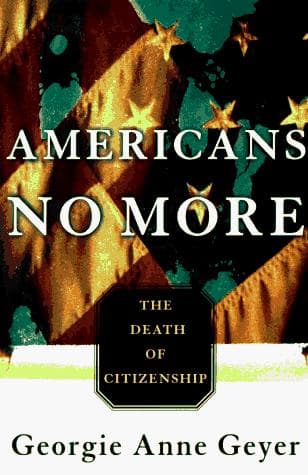 Cover of Americans No More by Georgie Anne Geyer