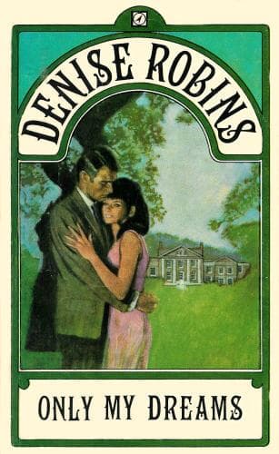 Cover of Only My Dreams by Denise Robins