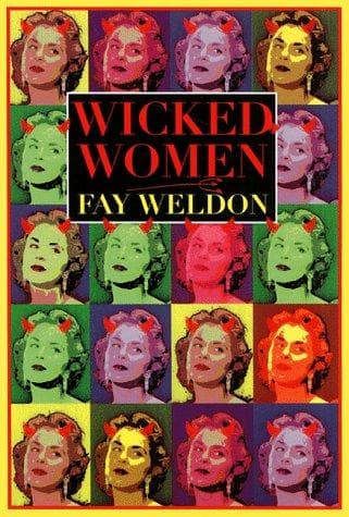Cover of Wicked Women (Weldon, Fay) by Fay Weldon