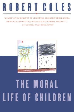 Cover of The Moral Life of Children by Robert Coles