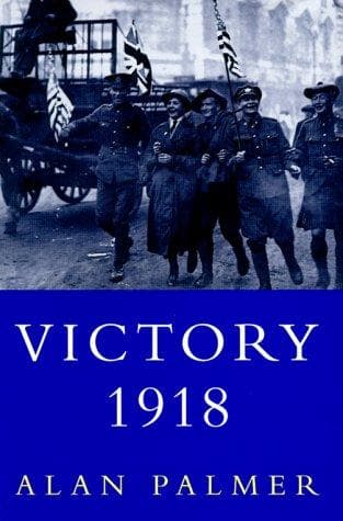 Cover of Victory 1918 by Alan Warwick Palmer