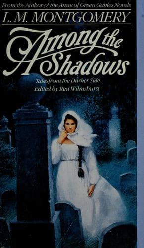Cover of Among the Shadows by Lucy Maud Montgomery