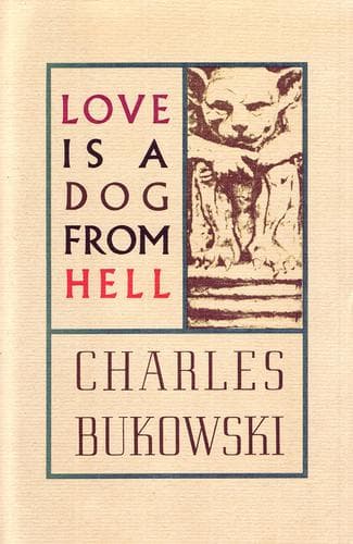Cover of Love Is a Dog from Hell by Charles Bukowski