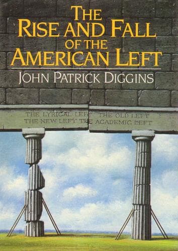 Cover of The rise and fall of the American left by John P. Diggins
