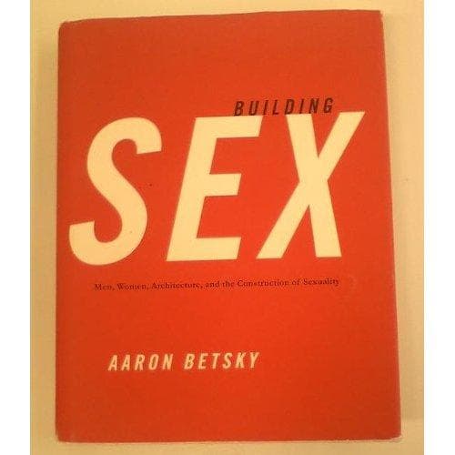 Cover of Building sex by Aaron Betsky