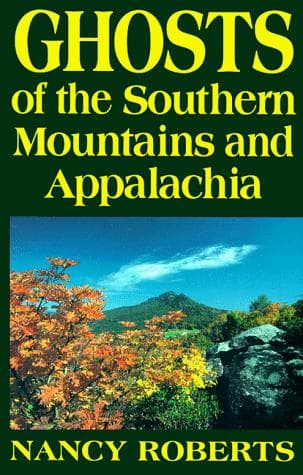 Cover of Ghosts of the southern mountains and Appalachia by Nancy Roberts