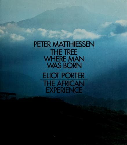 Cover of The tree where man was born by Peter Matthiessen