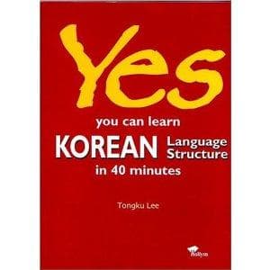 Cover of Yes! you can learn Korean language structure in 40 minutes by Tongku Lee