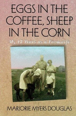 Cover of Eggs in the coffee, sheep in the corn by Marjorie M. Douglas