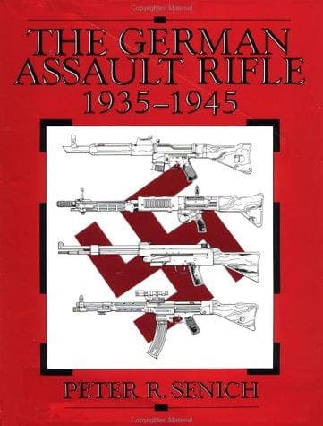 Cover of The German assault rifle, 1935-1945 by Peter R. Senich
