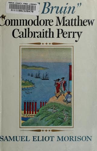 Cover of "Old Bruin": Commodore Matthew C. Perry, 1794-1858 by Samuel Eliot Morison