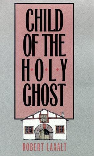 Cover of Child of the Holy Ghost by Robert Laxalt