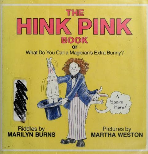 Cover of The hink pink book, or, What do you call a magician's extra bunny? by Marilyn Burns