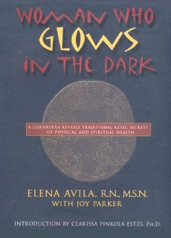 Cover of Woman who glows in the dark by Elena Avila