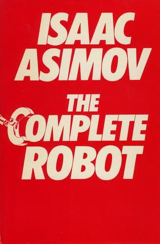 Cover of The Complete Robot by Isaac Asimov