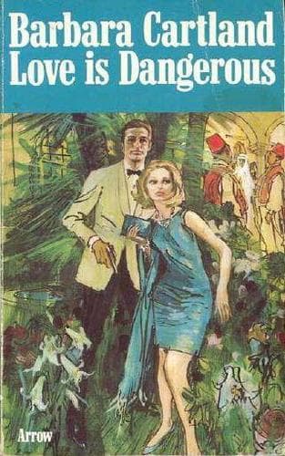 Cover of Love is dangerous by Barbara Cartland