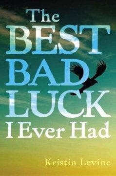 Cover of The best bad luck I ever had by Kristin Levine