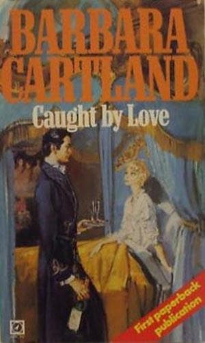 Cover of Caught by Love by Barbara Cartland
