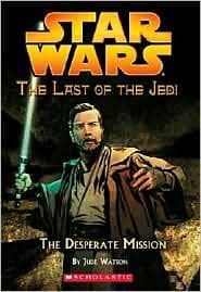 Cover of Star Wars - The Last of the Jedi - The Desperate Mission by Jude Watson