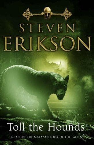Cover of Toll the Hounds by Steven Erikson