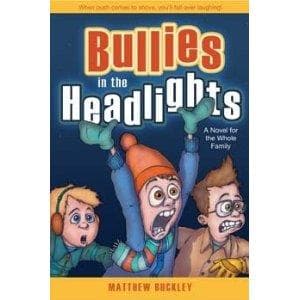 Cover of Bullies in the headlights by Matthew Buckley