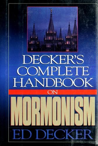 Cover of Decker's Complete handbook on Mormonism by Ed Decker